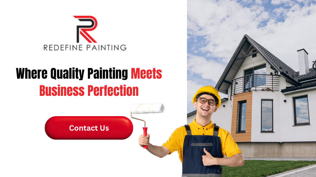Redefine Painting promotional banner showing a painter holding a paint roller in front of a modern house with the text “Where Quality Painting Meets Business Perfection” and a Contact Us button.